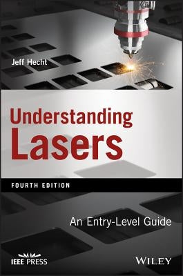 Understanding Lasers: An Entry-Level Guide by Hecht, Jeff