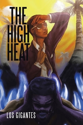The High Heat by Los Gigantes