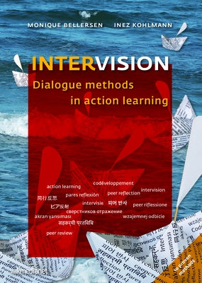 Intervision: Dialogue Methods in Action Learning by Bellersen, Monique