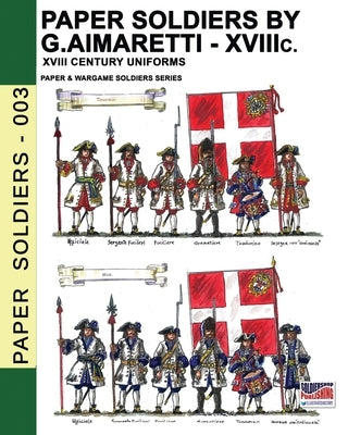 Paper Soldiers by G. Aimaretti - XVIII c. by Aimaretti, Guglielmo
