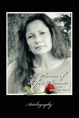 A Series of Life's Storms by Calkins-McClintock, Susie