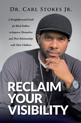 Reclaim Your Visibility by Stokes, Carl
