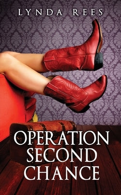 Operation Second Chance by Rees, Lynda