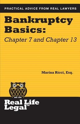 Bankruptcy Basics: Chapter 7 and Chapter 13 by Ricci Esq, Marina