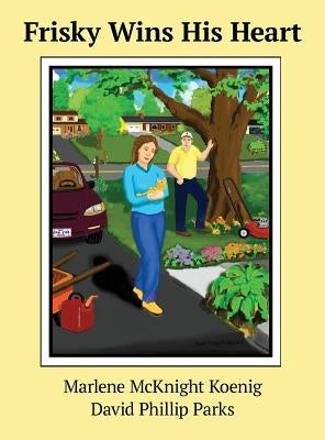 Frisky Wins His Heart by Parks, David Phillip