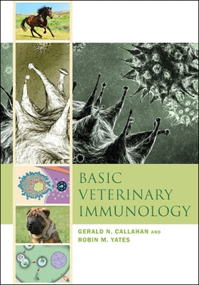 Basic Veterinary Immunology by Callahan, Gerald N.