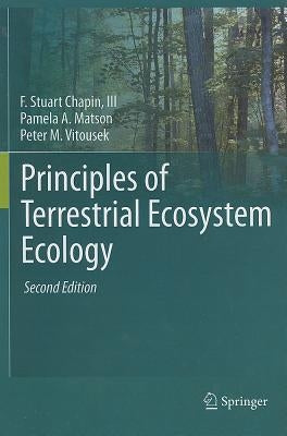 Principles of Terrestrial Ecosystem Ecology by Chapin III, F. Stuart