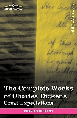 The Complete Works of Charles Dickens (in 30 Volumes, Illustrated): Great Expectations by Dickens, Charles