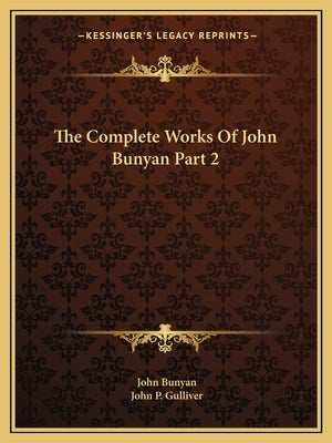 The Complete Works of John Bunyan Part 2 by Bunyan, John, Jr.