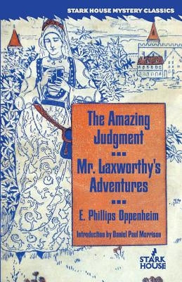 The Amazing Judgment / Mr. Laxworthy's Adventures by Oppenheim, E. Phillips