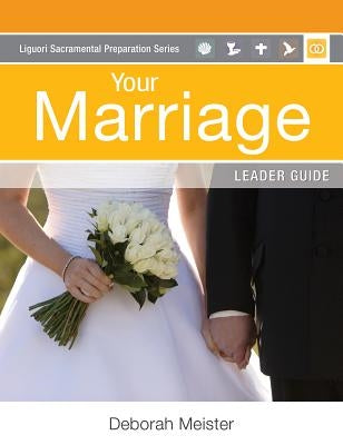 Your Marriage: Leader Guide by Meister, Deborah