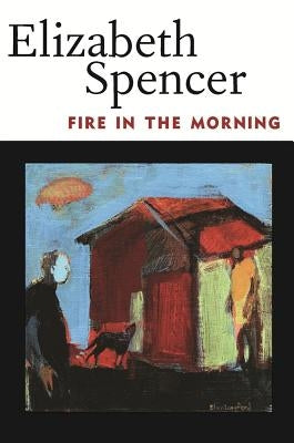 Fire in the Morning by Spencer, Elizabeth