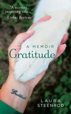 Gratitude: A Memoir by Steenrod, Laura
