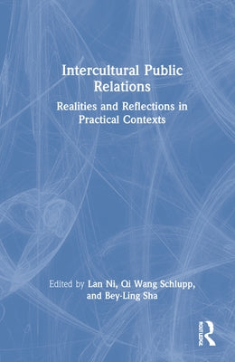 Intercultural Public Relations: Realities and Reflections in Practical Contexts by Sha, Bey-Ling