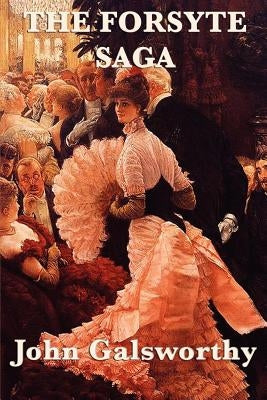 The Forsyte Saga by Galsworthy, John
