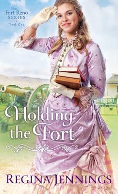 Holding the Fort by Jennings, Regina