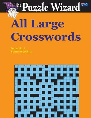 All Large Crosswords No. 4 by The Puzzle Wizard