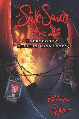 Stake Sauce Arc 2: Everybody's Missing (Somebody) by Sylver, Roanna