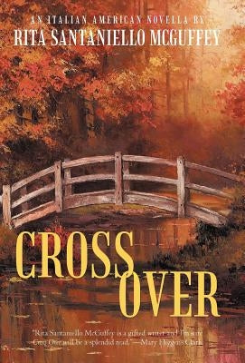 Cross Over: An Italian-American Novella by McGuffey, Rita Santaniello