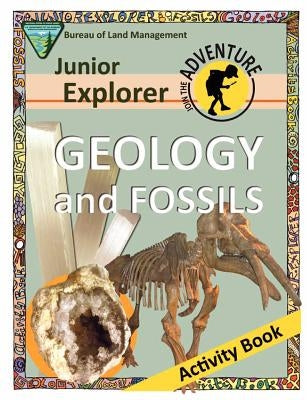 Junior Explorer Geology and Fossils Activity Book by Bureau of Land Management
