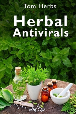 Herbal Antiviral by Herbs, Tom