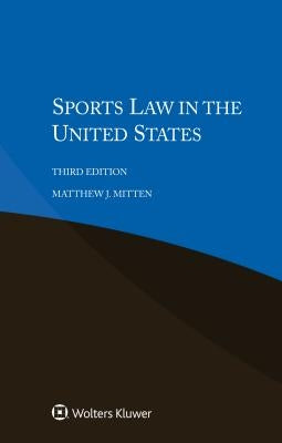 Sports Law in the United States by Mitten, Matthew J.