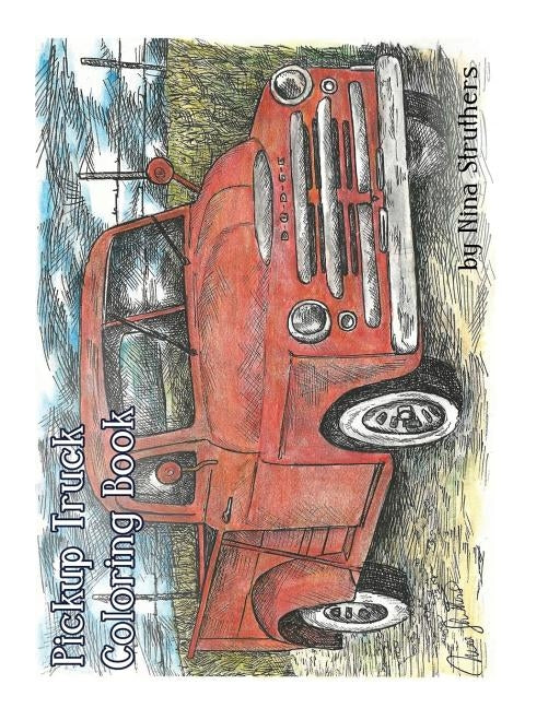Pickup Truck Coloring Book by Struthers, Nina