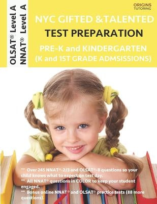 NYC Gifted and Talented Test Preparation Pre-K and Kindergarten: Olsat Workbook and Olsat Level a Practice Test Plus Nnat Workbook and Nnat Level a Pr by Origins Publications