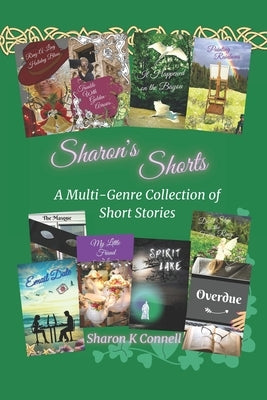 Sharon's Shorts: A Multi-Genre Collection of Short Stories by Connell, Sharon K.
