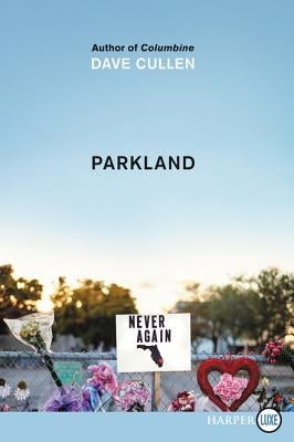 Parkland: Birth of a Movement by Cullen, Dave