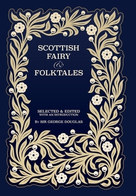 Scottish Fairy and Folk Tales by Douglas, George