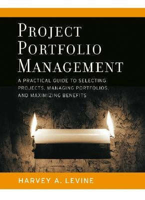 Project Portfolio Management by Levine, Harvey A.