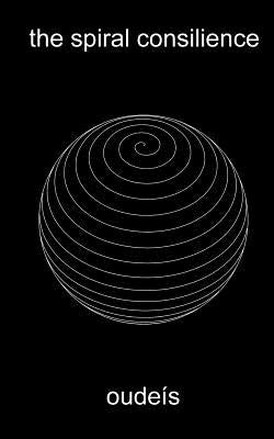 The spiral consilience by Oudeis