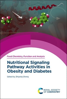 Nutritional Signaling Pathway Activities in Obesity and Diabetes by Cheng, Zhiyong