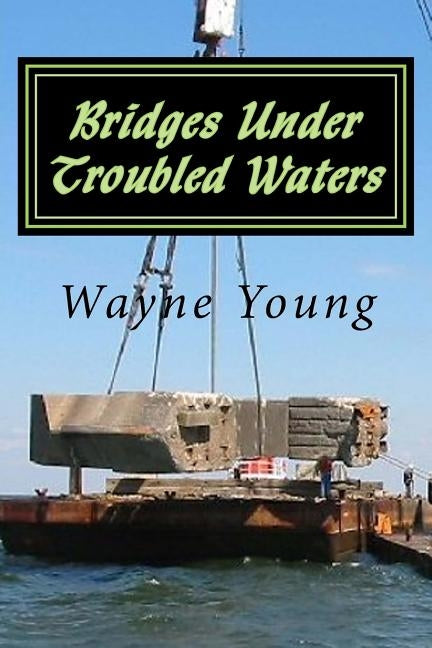 Bridges Under Troubled Waters: Upper Chesapeake and Tidal Potomac Fishing Reefs by Rudow, Lenny