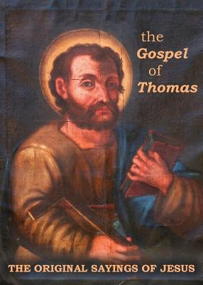The Gospel of Thomas: The Original Sayings of Jesus by Dirnberger, Jerome a.