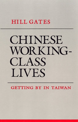 Chinese Working-Class Lives by Gates, Hill
