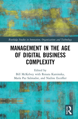 Management in the Age of Digital Business Complexity by McKelvey, Bill
