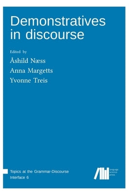 Demonstratives in discourse by Margetts, Anna