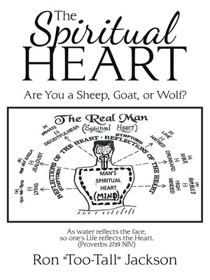 The Spiritual Heart: Are You a Sheep, Goat, or Wolf? by Jackson, Ron Too-Tall