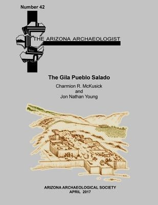 The Gila Pueblo Salado by Young, Jon Nathan
