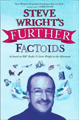 Steve Wright's Further Factoids by Wright, Steve