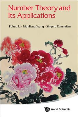 Number Theory and Its Applications by Li, Fuhuo