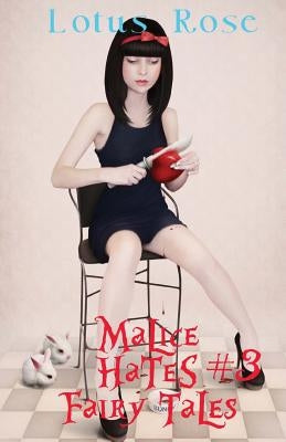 Malice Hates Fairy Tales #3 by Rose, Lotus