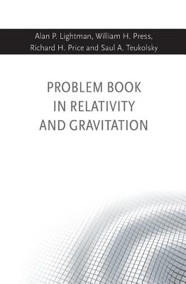 Problem Book in Relativity and Gravitation by Lightman, Alan P.