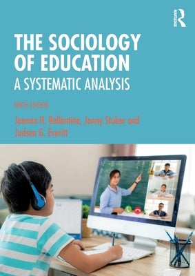 The Sociology of Education: A Systematic Analysis by Stuber, Jenny