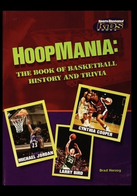 Hoopmania: The Book of Basketball History and Trivia by Herzog, Brad