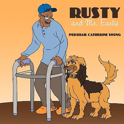Rusty and Mr. Earlie by Young, Pershail Catherine