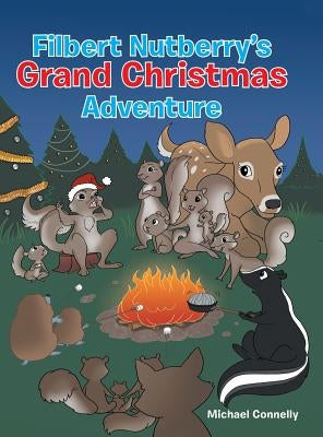 Filbert Nutberry's Grand Christmas Adventure by Connelly, Michael