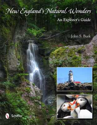 New England's Natural Wonders: An Explorer's Guide by Burk, John S.